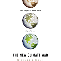 The New Climate War: The Fight to Take Back Our Planet (English Edition)
